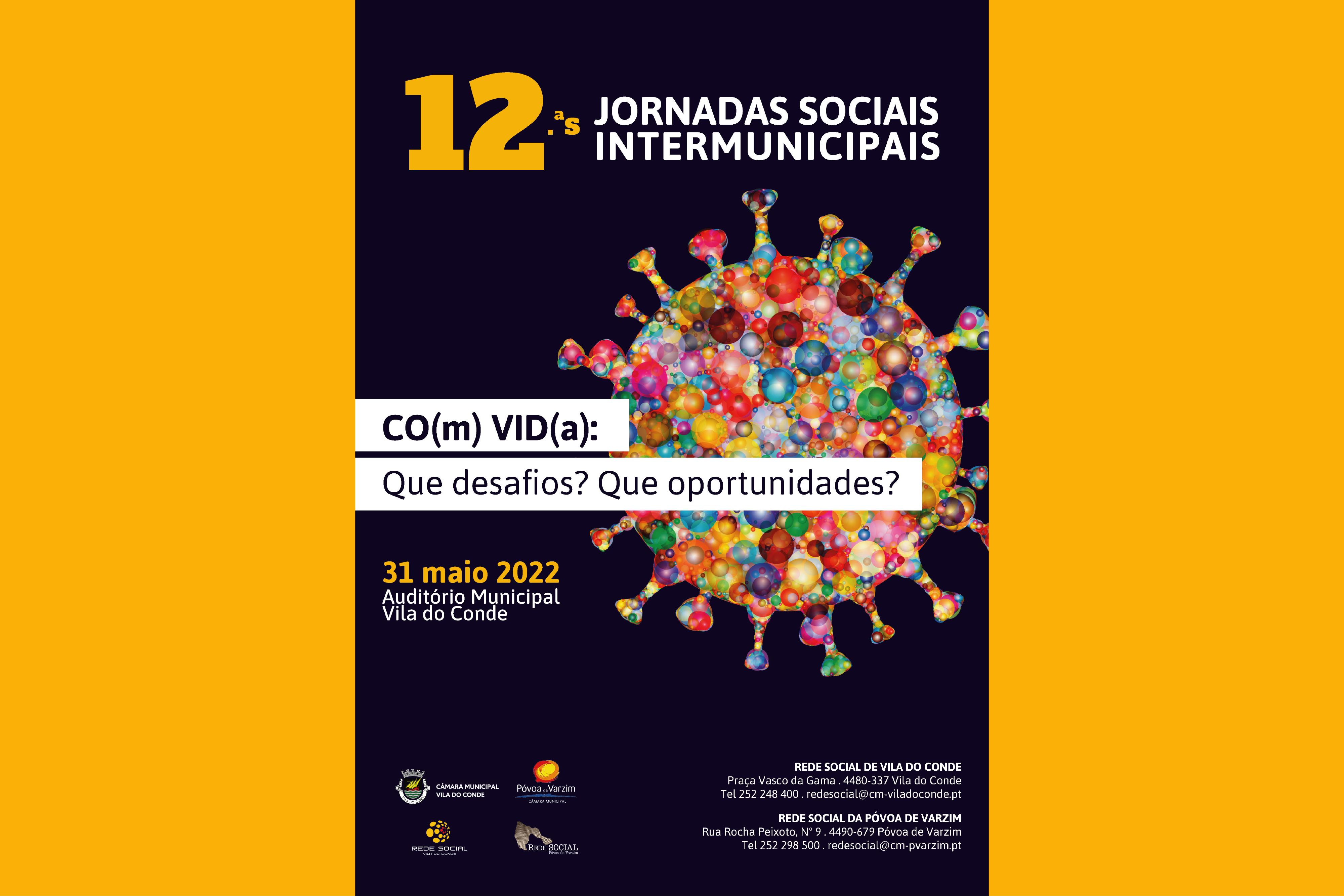 12ªs Jornadas Sociais Intermunicipais CO(m) VID(a): Que desafios? Que Oportunidades? 31 de maio Auditório Municipal de Vila do Conde